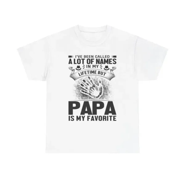 Papa My Favorite Name T Shirt Father s Day grandpa gift heartwarming quote