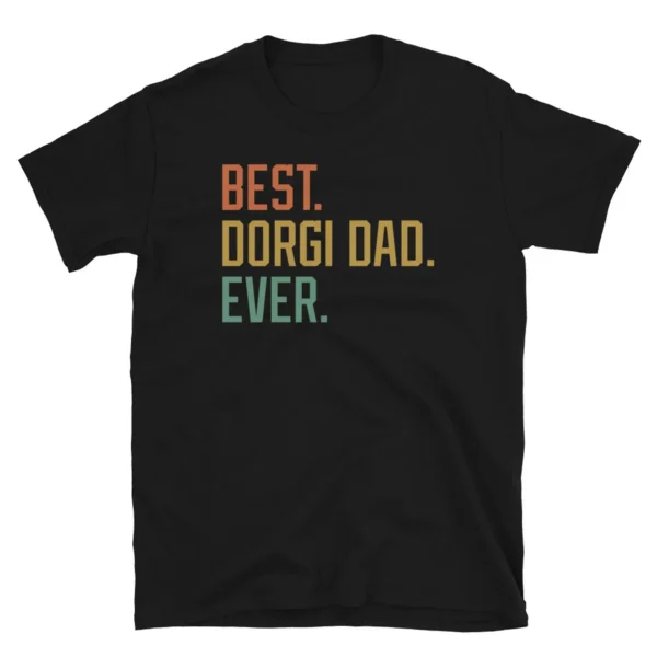 Best Dorgi Dad Ever Dog Breed Father s Day Puppy Short Sleeve Unisex T Shirt