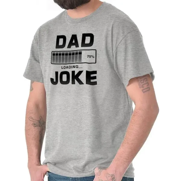 Funny Father s Day Dad Joke Loading Humor Mens Casual Crewneck T Shirts Tees
