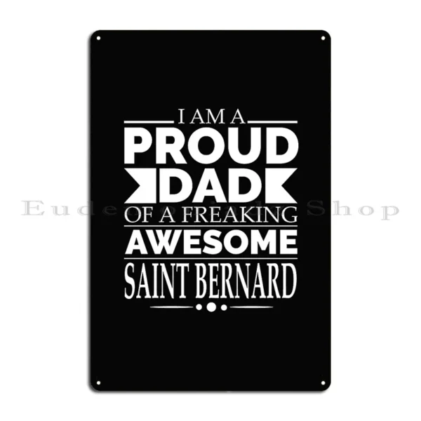 Proud Dad St Saint Bernard Dog Dad Owner Father S Day Metal Plaque Character Cinema Kitchen Garage Wall Cave Tin Sign Poster - Image 2