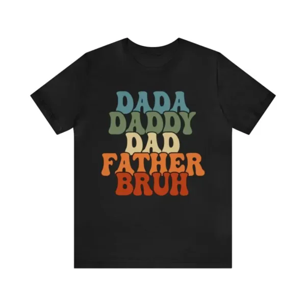 Daddy Father Tee Bruh Tee Father s Day T Shirt Dad